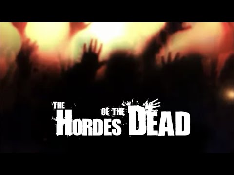 The Hordes of the Dead Video