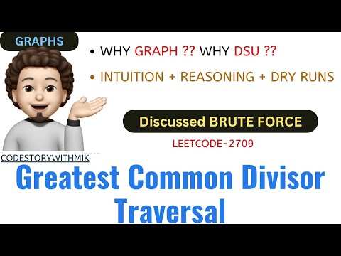 Greatest Common Divisor Traversal | Why Graph | Why DSU | Google | Leetcode 2709