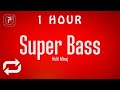 [1 HOUR 🕐 ] Nicki Minaj - Super Bass (Lyrics)