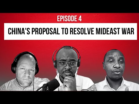 China’s Proposal To Resolve Mideast War – CGSP Roundtable Episode 4