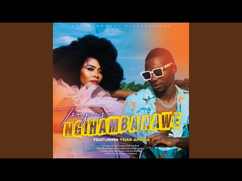 NGIHAMBA NAWE (feat. Tnas Afrika & Tsepiso Phuti) (Radio Edit)
