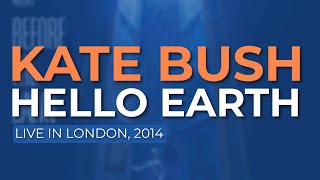 Kate Bush - Hello Earth (Live in London, 2014) - Official Audio