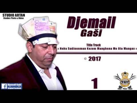 Djemail 2017 - Neka Sudinenman Kozom Manghena Me Ola Mangava - (1) NEW ! Official STUDIO ARTAN