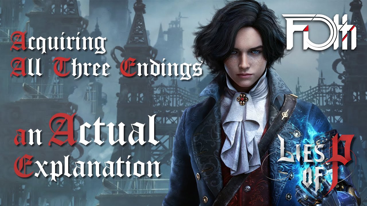 A DETAILED Endings Guide | Lies of P
