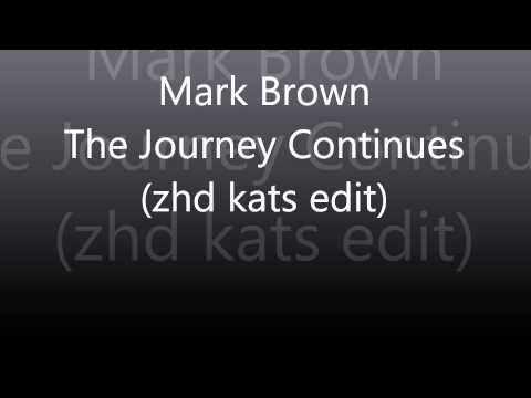 Mark Brown ft Sarah Cracknell - The Journey Continues (zhd kats extended edit/remix)