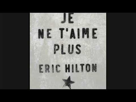 Eric Hilton - Je ne t'aime plus (I don't love you anymore) - feat. Natalia Clavier