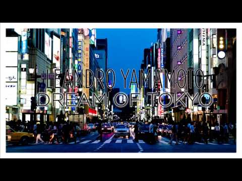 Lietuviška Klubinė Muzika - Leandro Yamamoto - Dream Of Tokyo