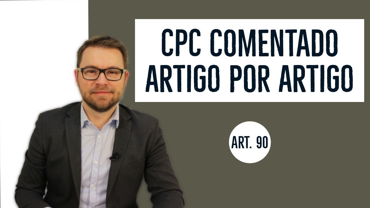 CPC COMENTADO - Art. 90 - Despesas processuais, desistência, renúncia e reconhecimento do pedido