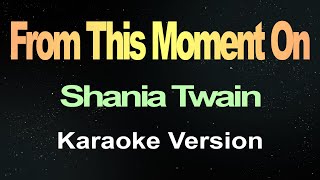 Download lagu From This Moment On - Shania Twain (Karaoke) mp3