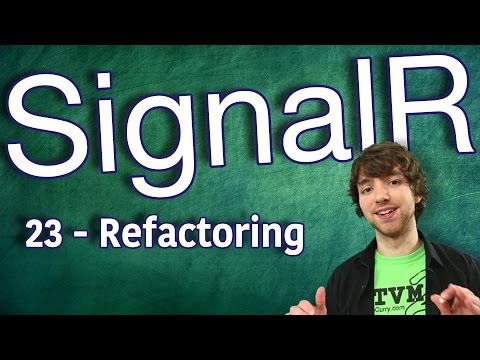 SignalR Tutorial 23 Refactoring