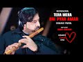Shoukat Panyal New Flute Instrumental Tera Mera Hai Pyar Amar New Romantic Flute HD Video 2024