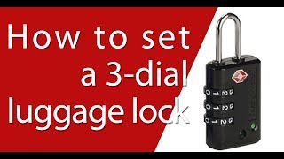 How to set a 3-dial luggage lock