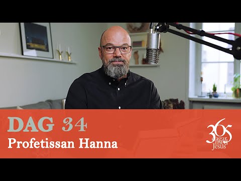 Dag 34 "Profetissan Hanna" - 365 dagar med Jesus (Niklas Piensoho)