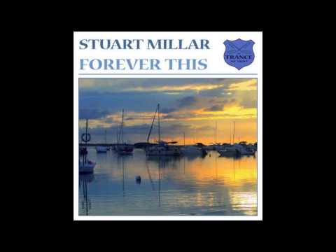 Stuart Millar - Forever This (Original Mix)