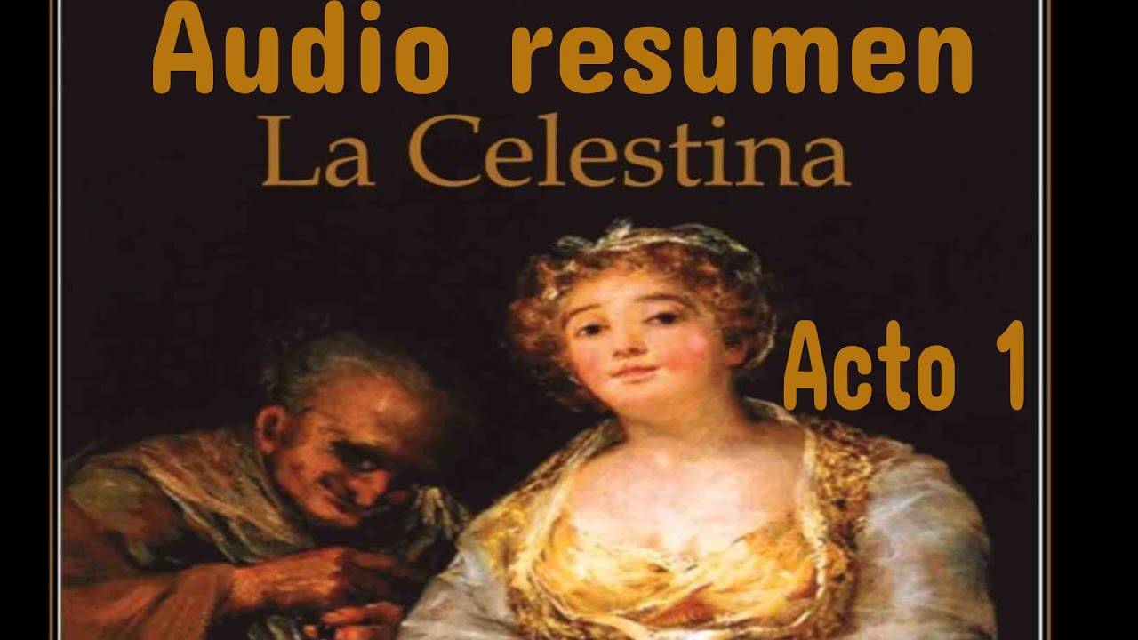 AUDIO RESUMEN de La Celestina - ACTO 1 - El Buen Lector