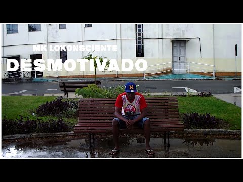 MK LoKonsciente - Desmotivado (Clipe Oficial)