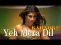 Yeh Mera Dil (Yaar Ka Deewana) | KARAOKE | Don remake (2006)