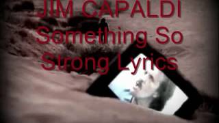 JIM CAPALDI - SOMETHING SO STRONG-Letra.