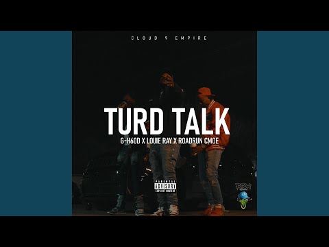 Turd Talk (feat. Louie Ray & RoadRun CMoe)