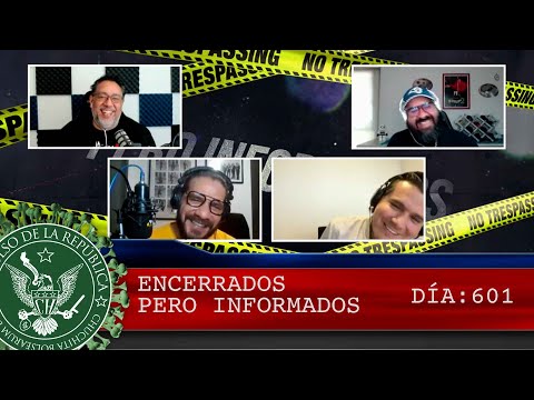 ENCERRADOS PERO INFORMADOS DÍA: 601 - EL PULSO DE LA REPÚBLICA