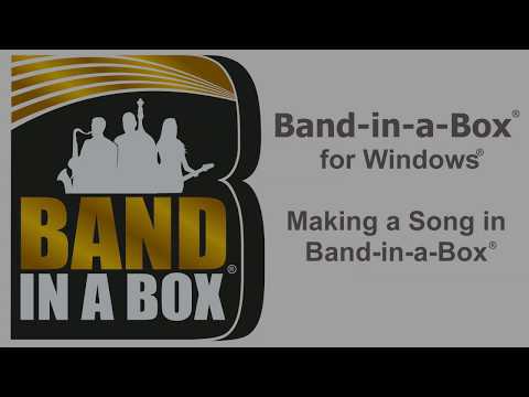 Band-in-a-Box® for Windows® - Making a Song in Band-in-a-Box®