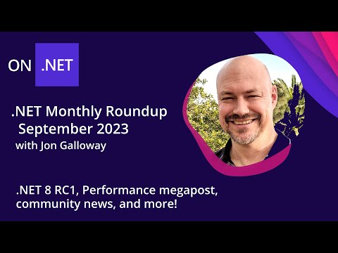 .NET Monthly Roundup - September 2023 - .NET 8 RC1, Performance megapost, community news, and more!
