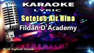 Download lagu Fildan D'Academy - Setetes Air Hina Karaoke Tanpa Vokal mp3