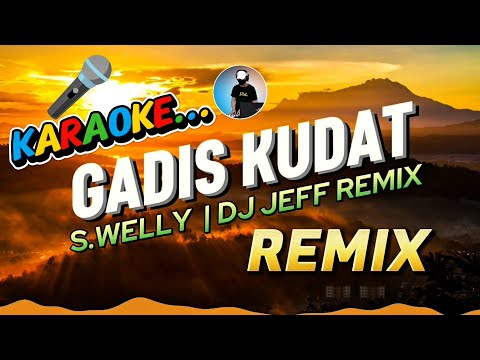 Karaoke Gadis Kudat - S.Welly | Versi Remix | Dj Jeff Remix