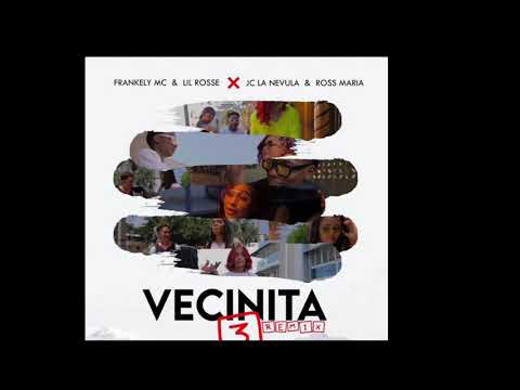 Vecinita 3 “REMIX” - Frankely MC ❌ Lil Rosse ❌ Jc La Nevula ❌ La Ross Maria