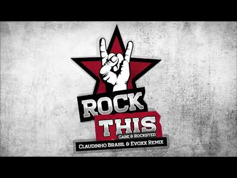 Gabe & Rocksted   Rock This (Claudinho Brasil & Evoxx Remix)