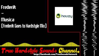 Frederik - Musica (Frederik Goes to Hardstyle Mix)