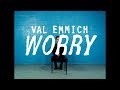 "Worry" (Official Video) - Val Emmich