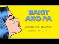 Bakit Ako Pa - JenCee and SevenJC (Official Lyrics)