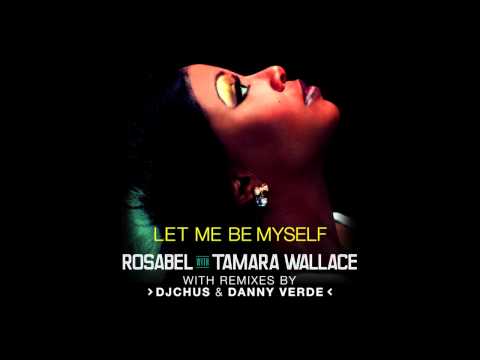 Rosabel & Tamara Wallace - Let Me Be Myself (Radio Edit)