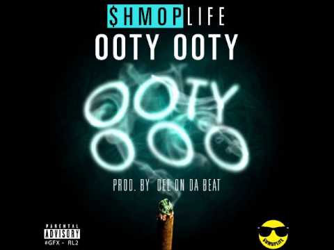 Shmoplife Ooty Ooo - "Ooty Ooo" (Prod. by DeeOnDaBeat)