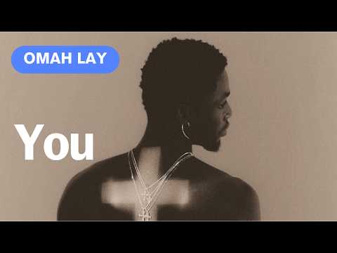 Omah Lay &ndash; You (Official Lyrics Video)
