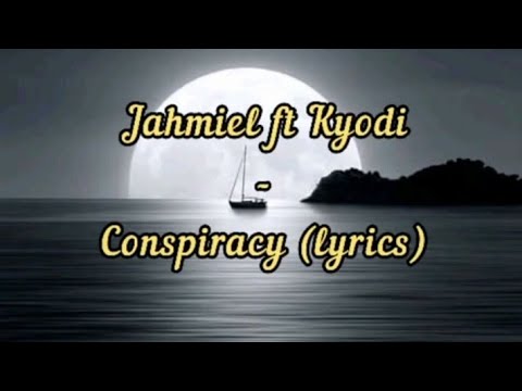 Jahmiel ft Kyodi - Conspiracy lyrics