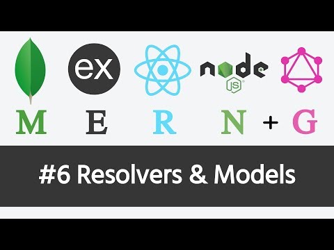 MERN Stack GraphQL 6 Resolvers and Models