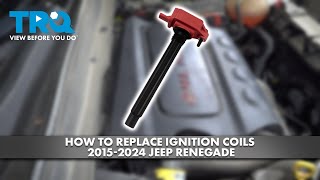 How to Replace Ignition Coils 2015-2024 Jeep Renegade