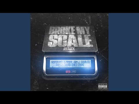 Broke My Scale (feat. G Profit, Ern J, Double0, Famous Dread & Chico Smoke) (Remix)