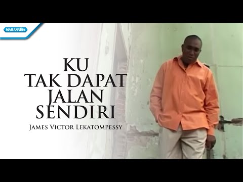 Ku Tak Dapat Jalan Sendiri - Pdt. James Victor Lekatompessy (Official Music  Video)