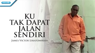 Download lagu Ku Tak Dapat Jalan Sendiri - Pdt. James Victor Lekatompessy ( Music Video) mp3 Download lagu Ku Tak Dapat Jalan Sendiri - Pdt. James Victor Lekatompessy ( Music Video) mp3