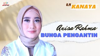 Download lagu Anisa Rahma - Bunga Pengantin mp3