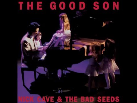 The Good Son | Nick Cave & The Bad Seeds