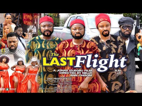 THE LAST FLIGHT SEASON 10 {NEW TRENDING MOVIE}-DESTINY ETIKO|JERRY WILLIAMS|2021 LATEST MOVIE