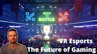 VR Esports - The Future of Gaming