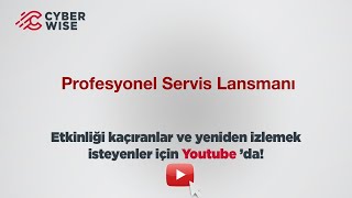 Cyberwise Profesyonel Servis Lansmanı