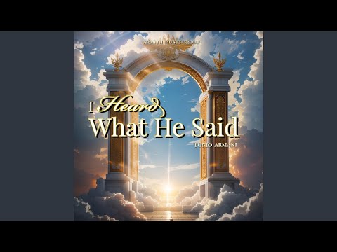 I Heard What He Said