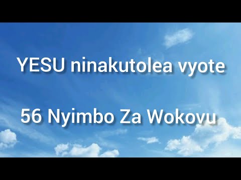 Yesu ninakutolea vyote ( 56 NW )