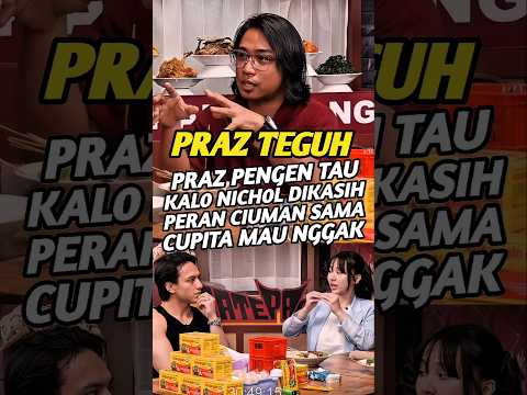 PRAZ TEGUH PENGEN TAU KAL0 JEFRI NICH0L DIKASIH PERAN CIUMAN SAMA CUPI CUPITA MAU APA NGGAK #podcast